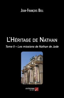 L'Héritage de Nathan - Tome II – Les missions de Nathan de Jade