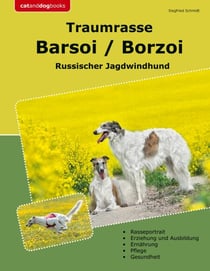 Traumrasse Barsoi / Borzoi - Russischer Jagdwindhund