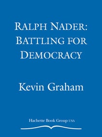 Ralph Nader - Battling for Democracy