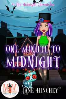 One Minute to Midnight: Magic and Mayhem Universe - Midnight Chronicles, #1