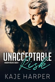 Unacceptable Risk - Hidden Wolves, #1
