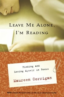 Leave Me Alone, I'm Reading - Finding and Losing Myself in Books