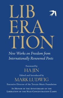 Liberation - New Works on Freedom from Internationally Renowned Poets