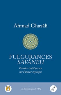 Fulgurances - Premier traité persan sur l'amour mystique