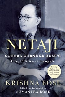Netaji - Subhas Chandra Bose's Life, Politics & Struggle