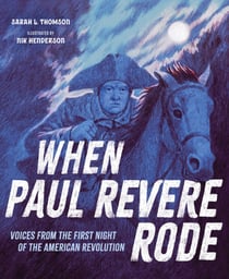 When Paul Revere Rode - Voices from the First Night of the American Revolution