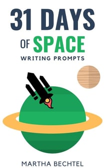 31 Days of Space (Writing Prompts) - 31 Days of Writing Prompts, #2