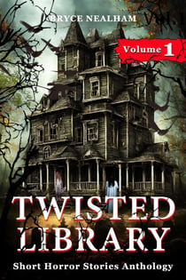 Twisted Library - Volume 1: Short Horror Stories Anthology - Savage Fear Anthologies, #1