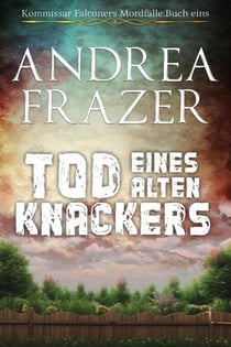 Tod eines alten Knackers - Kommissar Falconers Mordfälle, #1