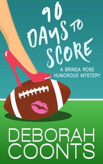 90 Days to Score - The Brinda Rose Humorous Mystery Series, #1