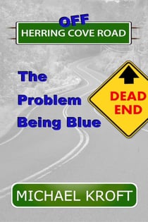 Off Herring Cove Road: The Problem Being Blue - Herring Cove Road, #3