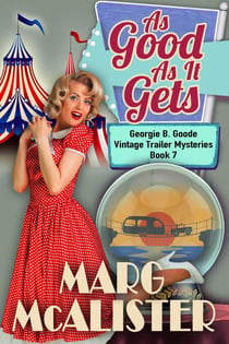 As Good as it Gets - Georgie B. Goode Vintage Trailer Mysteries, #7