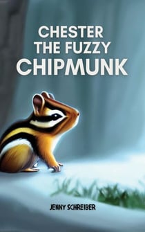 Chester the Fuzzy Chipmunk: Fun Facts About Chipmunks Easy Reader for Kids (Beginner Reader) - Tiny Tails Animal Facts Series, #5