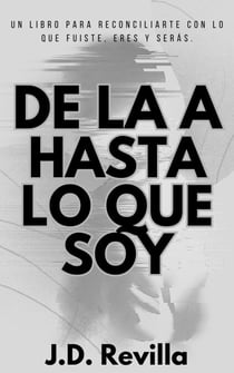 De La A Hasta Lo Que Soy