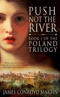 Push Not the River (The Poland Trilogy, Book 1) - The Poland Trilogy, #1