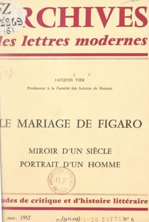 Le mariage de Figaro - Miroir d'un siècle, portrait d'un homme
