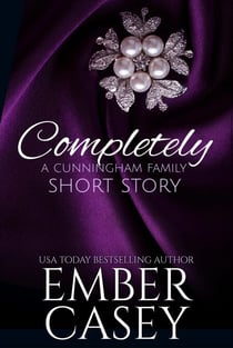Completely: A Short Story (The Cunningham Family #4.5) - The Cunningham Family