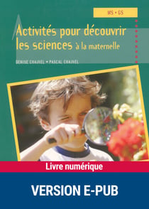 Activités pour découvrir les sciences à la maternelle EPUB - MS - GS