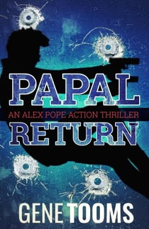 Papal Return: an Alex Pope Action Thriller - Alex Pope, #1