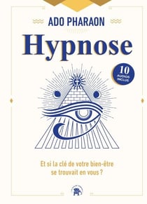 Hypnose - Et si la clé de votre bien-être se trouvait en vous ?