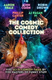 The Cosmic Comedy Collection - Sci-Fi Anthologies, #1