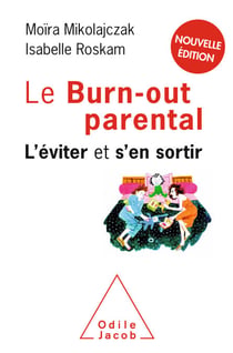 Le Burn-out parental - L’éviter et s’en sortir