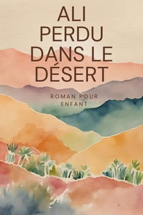 Ali Perdu Dans le Désert - Roman jeunesse, #80