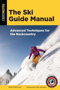 The Ski Guide Manual - Advanced Techniques for the Backcountry