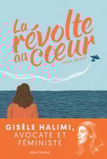 La Révolte au coeur - La jeunesse de Gisèle Halimi, avocate et féministe