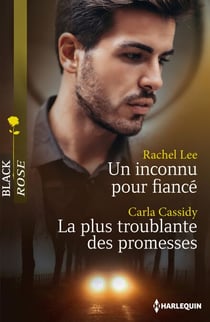 Un inconnu pour fiancé - La plus troublante des promesses