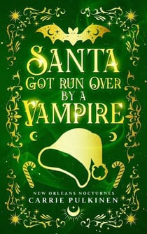 Santa Got Run Over by a Vampire - New Orleans Nocturnes, #4