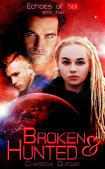 Broken and Hunted - Echoes of Sol, #2