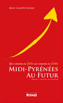 Midi-Pyrénées au futur - Des chemins de 2010 aux chemins de 2040