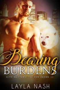 Bearing Burdens - City Shifters: the Den, #1