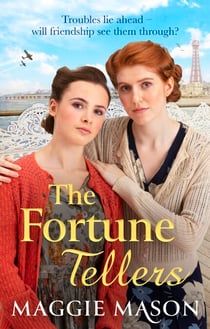 The Fortune Tellers - the unputdownable heart-warming and nostalgic wartime family saga