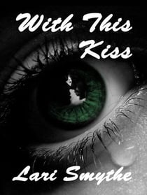 With This Kiss - Southern Exposure Saga, #4