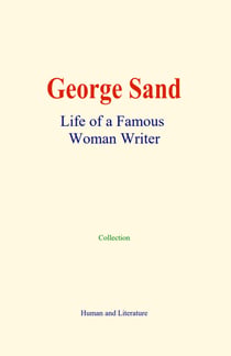 George Sand : Life of a Famous Woman Writer