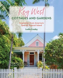 Key West Cottages and Gardens - Inspiration from America's Special Tropical Island