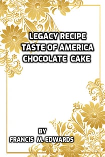 Legacy Recipe Taste of America Chocolate Cake