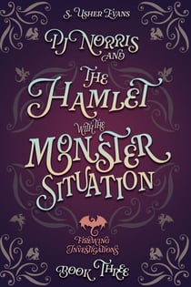PJ Norris and the Hamlet with the Monster Situation - Firewing Investigations, #3