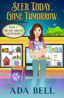 Seer Today, Gone Tomorrow - Shady Grove Psychic Mystery, #4