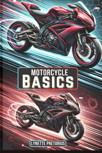 Motorcycle Basics - The Ultimate Beginner Rider Series, #1
