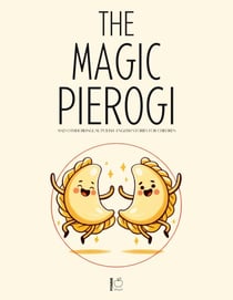 The Magic Pierogi And Other Bilingual Polish-English Stories For Children