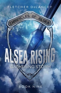 Alsea Rising: Gathering Storm - Chronicles of Alsea, #9