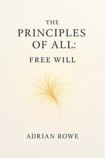 The Principles of All: Free Will - The Principles of All, #6