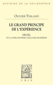 Le grand principe de l'expérience - Hegel et la philosophie anglaise moderne