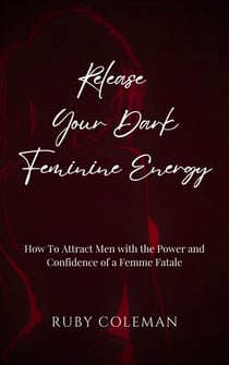 Release Your Dark Feminine Energy