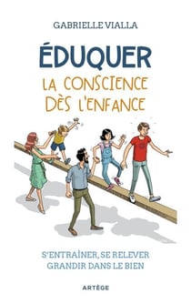 Éduquer la conscience dès l'enfance - S'entraîner, se relever, grandir dans le bien