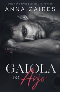Gaiola do anjo - A Obsessão Molotov, #2