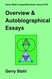 Overview and Autobiographical Essays - Gerry Stahl's eLibrary, #18